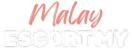 Malay Escort KL | Book Malaysia Escort & KL Escort Girl Online